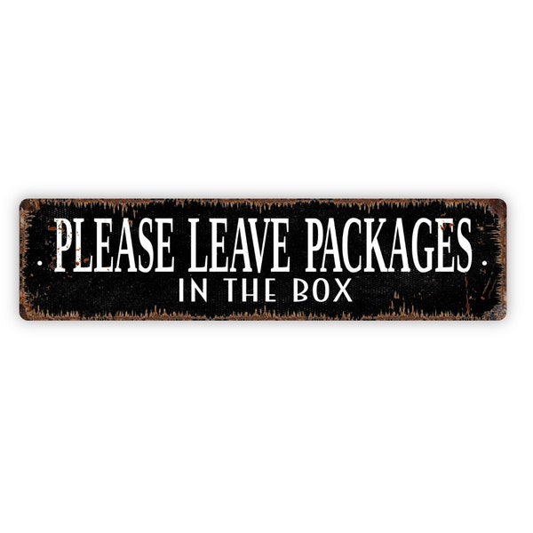 Please Leave Packages In The Box Sign - Rustic Metal Street Sign or Door Name Plate Plaque