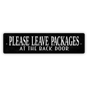 Please Leave Packages At The Back Door Sign - Deliveries Vinyl Sticker Or  Metal Street Sign or Door Name Plate Plaque