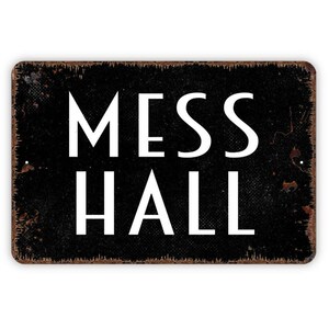 Mess Inside Sign Mess Hall Sign - Metal Wall Art - Indoor or Outdoor - Etsy