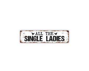 All The Single Ladies Metal Sign | Funny Chicken Coop Decor Hen House Farm Sign | Backyard Chickens Poultry Humor Wall Art