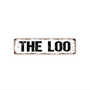 The Loo Sign | Funny Bathroom Wall Decor | Metal Sign for Restroom, Powder Room, Toilet, or Home