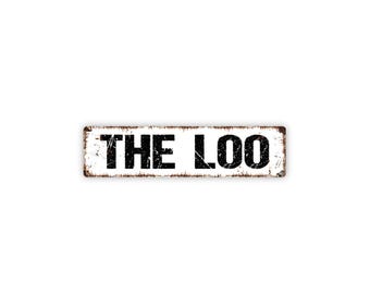 The Loo Sign | Funny Bathroom Wall Decor | Metal Sign for Restroom, Powder Room, Toilet, or Home