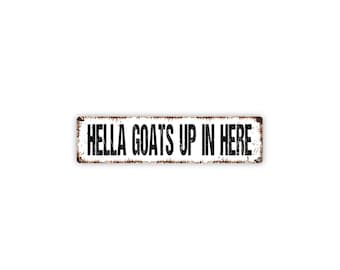 Hella Goats Up In Here Sign | Funny Farm Barn Wall Decor | Goat Lover Rustic Homestead Sign | Metal Sign