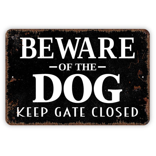 Beware Of The Dog Keep Gate Closed Sign - Caution Pet Warning Outdoor Or Indoor Metal Wall Art