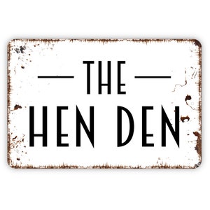 The Hen Den Sign - Chicken Coop Metal Indoor or Outdoor Wall Art