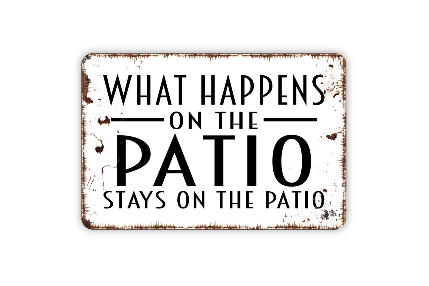 What Happens On The Patio Stays On The Patio Metal Sign Etsy