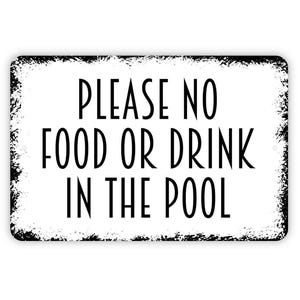 Please No Food Or Drink In The Pool Sign - Indoor or Outdoor Metal Wall Art