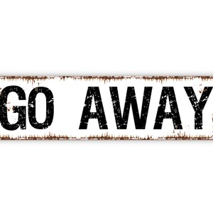 Go Away Sign Funny Rustic Custom Metal Sign Rustic Street | Etsy