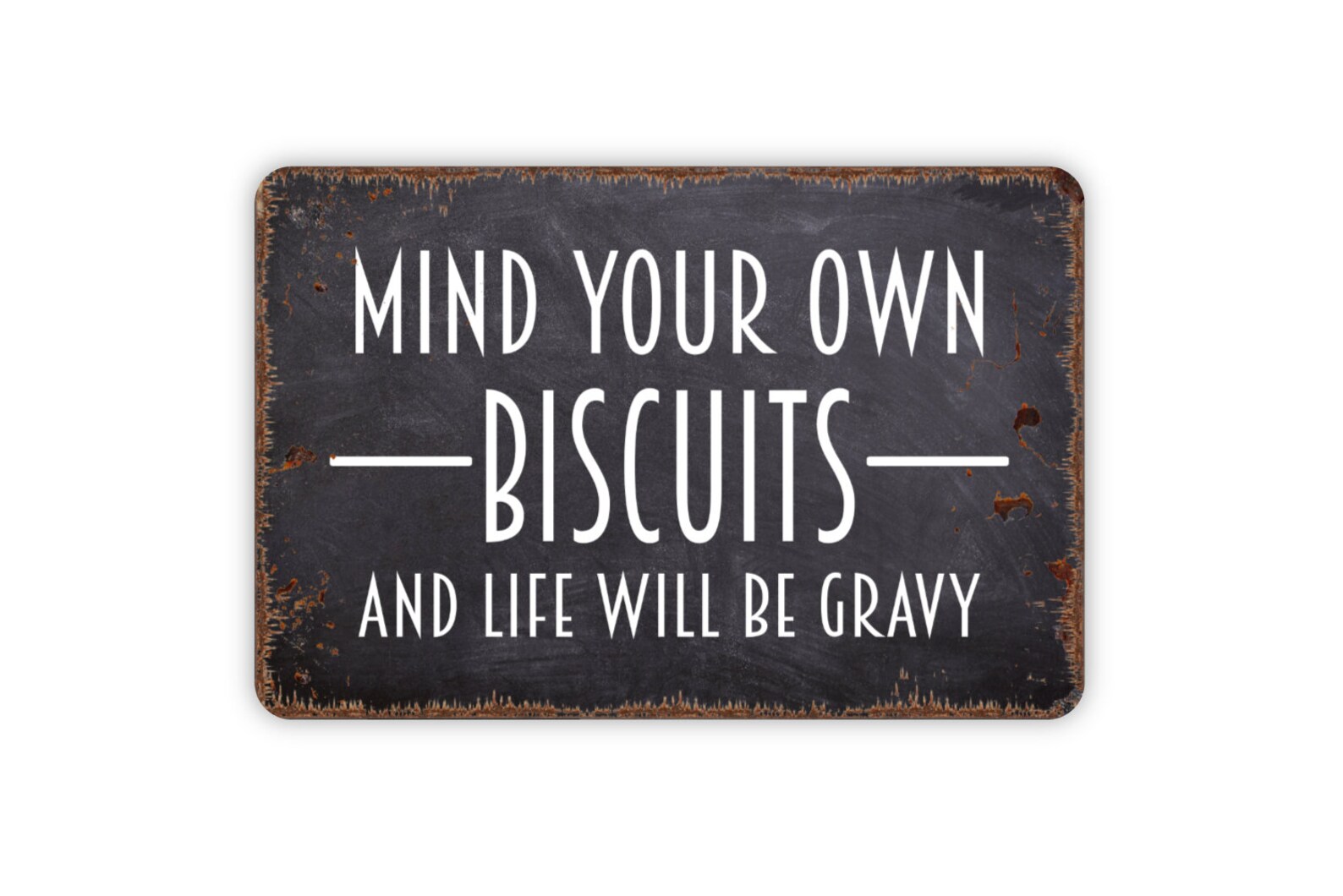 Mind Your Own Biscuits And Life Will Be Gravy Sign Funny | Etsy