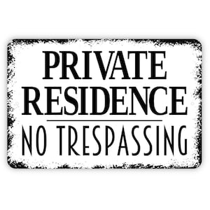 Private Residence No Trespassing Sign - Private Property Outdoor Or Indoor Metal Wall Art