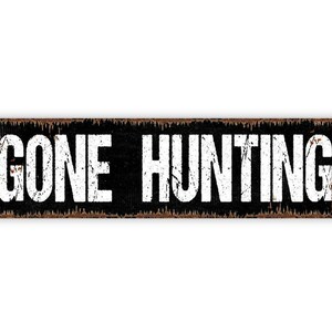 Gone Hunting Sign | Metal Outdoor Wall Decor for Cabin, Lodge, Camp, Man Cave, Hunting Camp | Rustic Hunting Lifestyle Sign image 5