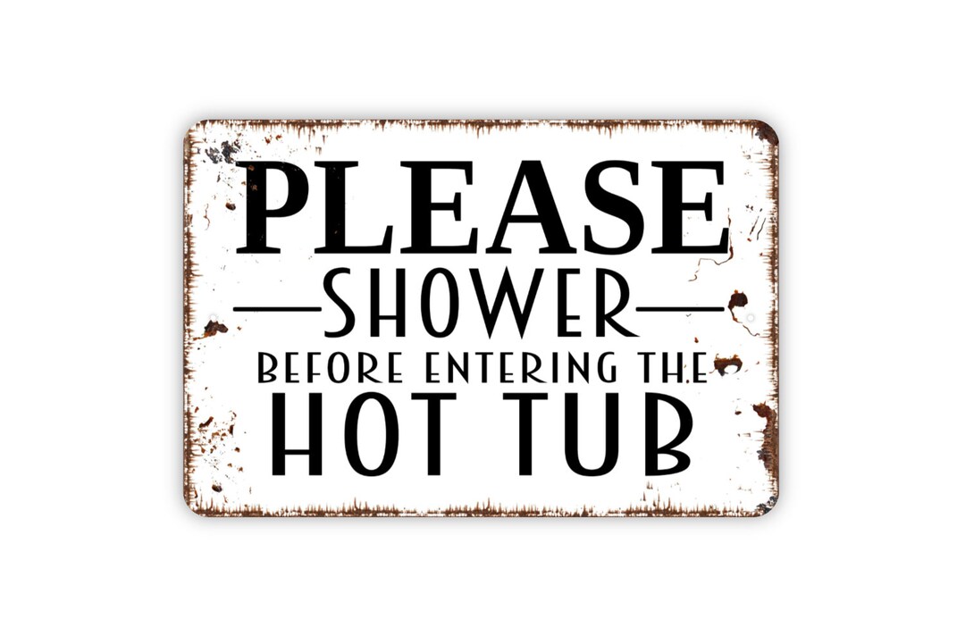 Please Shower Before Entering the Hot Tub Sign Metal Pool Etsy