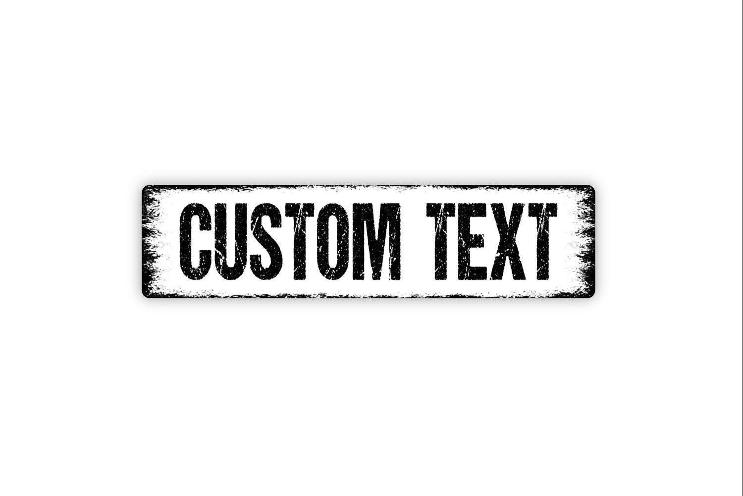Custom Text Sign - Personalized Vinyl Sticker Or  Custom Metal Street Sign or Door Name Plate Plaque