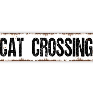 Cat Crossing Sign Kitten Kitty Feline Catio Pet Lover Rustic Street