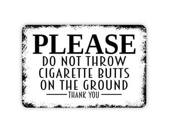 do not throw cigarettes on the ground sign Please Cigarette Butts in Blue On White No by Emedco ( 10 in H x 7 in W ) lasting Cigarette Butt No Smoking Signs Caution: Do Not Throw Cigarettes