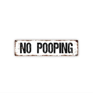 No Pooping Sign | Funny Yard, Garden, or Lawn Wall Décor | Outdoor Humor Metal Sign for Campsite, RV, or Pet Owners
