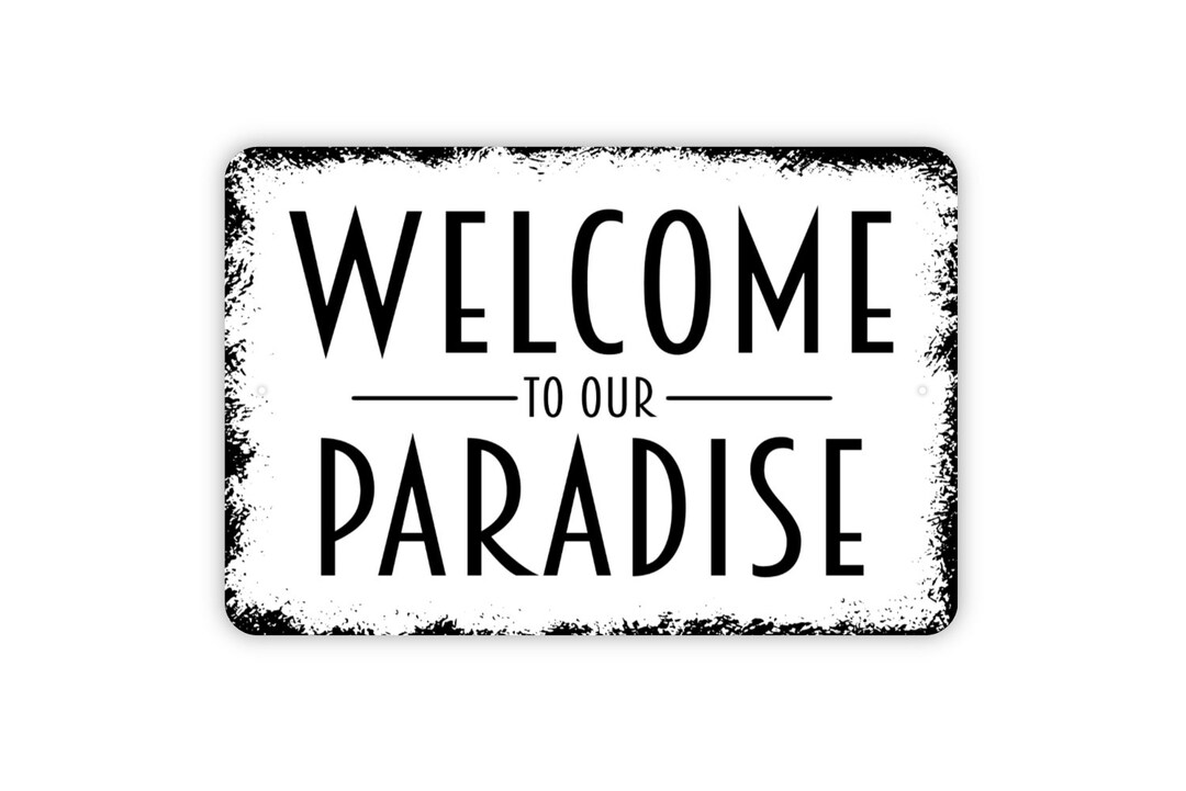 Welcome to Our Paradise Sign Metal Indoor or Outdoor Wall Art - Etsy