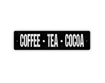 Coffee Tea Cocoa Sign - Vinyl Sticker Or  Metal Street Sign or Door Name Plate Plaque