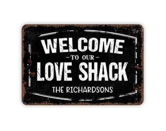 Personalized Welcome To Our Love Shack Sign - Custom Metal Wall Art Indoor Or Outdoor
