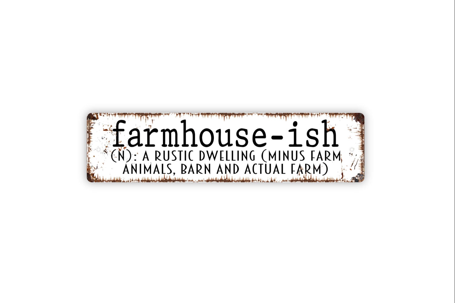Farmhouseish Home Minus The Farm Metal Sign - Farmhouse Farmer Ranch Funny Rustic Street Metal Sign or Door Name Plate Plaque Farm