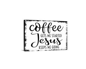 Coffee Gets Me Started Jesus Keeps Me Going Sign | Christian Coffee Wall Decor | Faith Kitchen Sign | Metal Sign or Magnet Gift