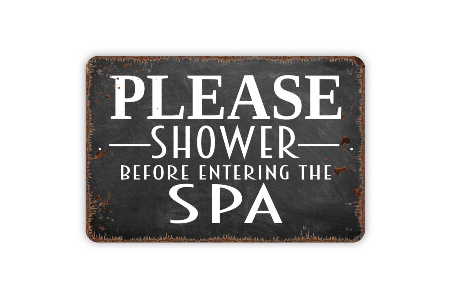 Please Shower Before Entering the Spa Sign Rustic Metal Sign Etsy