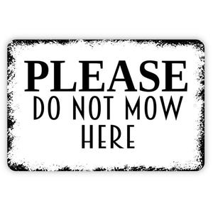 Please Do Not Mow Here Sign or Sticker | Yard and Garden Decor | Lawn Care Sign | Landscaping Area Marker | Metal Sign or Vinyl Decal