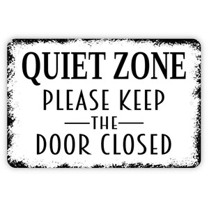 Quiet Zone Please Keep The Door Closed Sign - Metal Wall Art