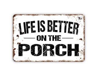 Life Is Better On The Porch Sign, Porch Wall Art Decor, Front Porch Quote Sign, Outdoor Living Wall Art, Metal Or Canvas Art