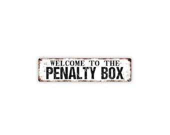 Welcome To The Penalty Box Sign or Sticker | Hockey Wall Art | Game Room or Man Cave Decor | Sports Fan Sign | Metal Sign
