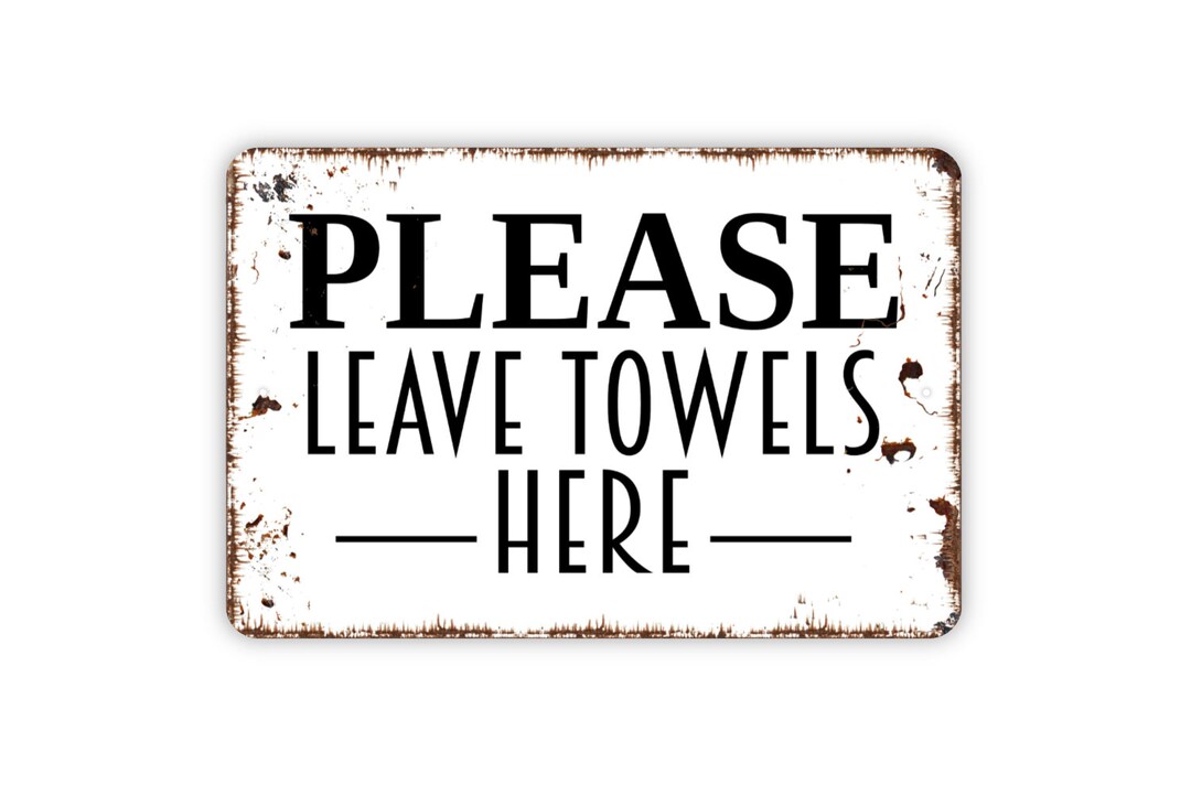 Please Leave Towels Here Sign Swimming Pool House Metal Wall Art Indoor