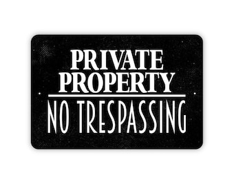 Private Property No Trespassing Sign - Indoor or Outdoor Metal Wall Art