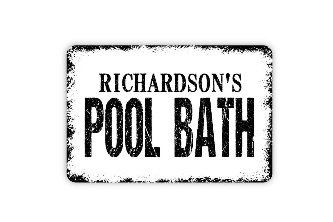 Personalized Pool Bath Sign Custom Swimming Pool Indoor or Outdoor
