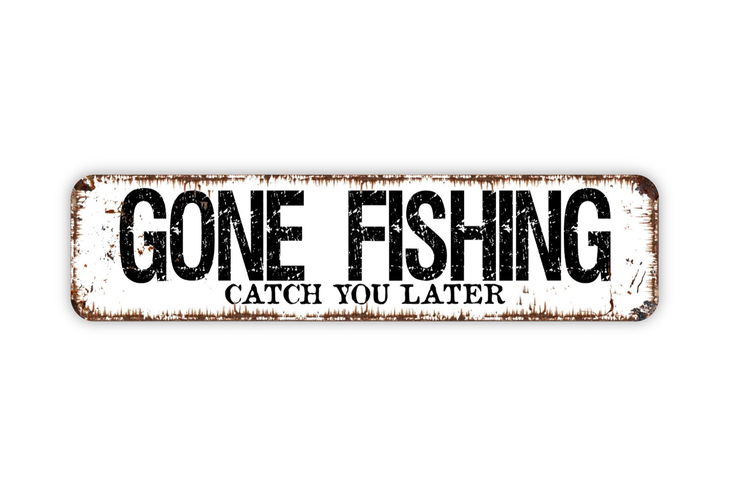 Gone Fishing Catch You Later Sign Rustic Custom Metal Sign Etsy