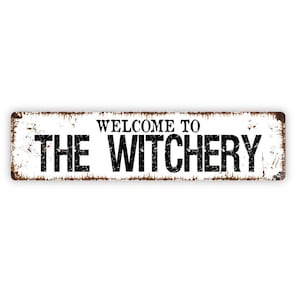 Welcome to The Witchery Sign - Apothecary Pharmacy Witch Doctor Potion Vinyl Sticker Or  Street Metal Sign or Door Name Plate Plaque