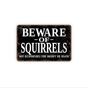 Beware Of Squirrels Sign | Funny Outdoor Warning Sign | Metal Sign or Canvas | Yard Cabin Humor | Wildlife Joke Sign | Backyard Decor