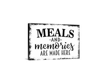 Meals And Memories Made Here Sign | Kitchen Wall Decor | Family Gathering Quote Sign | Farmhouse Dining Room Wall Art | Metal Sign or Canvas