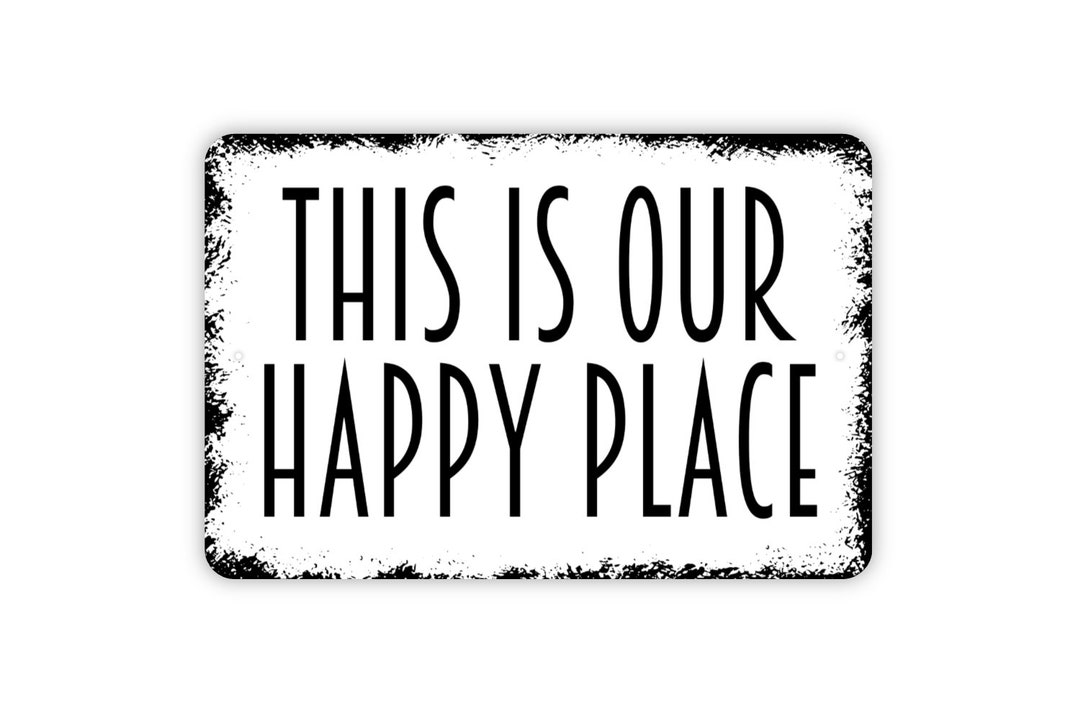 This is Our Happy Place Sign Metal Wall Art Indoor or Outdoor