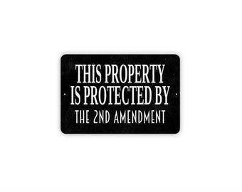 This Property Is Protected By The Second Amendment Sign | Private Property Warning Wall Decor | Metal Sign or Magnet Gift Notice