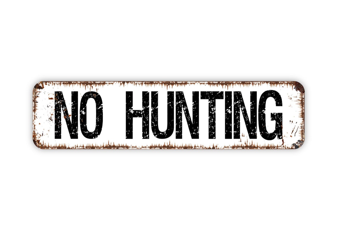 No Hunting Rustic Custom Metal Sign Rustic Street Sign or Etsy