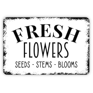 Fresh Flowers Seeds Stems Blooms Sign - Garden Metal Wall Art - Indoor or Outdoor