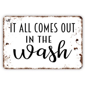 It All Comes Out In The Wash Sign - Funny Laundry Room Metal Sign, Modern Wall Metal Or Canvas Farmhouse Style Laundry Room Decor