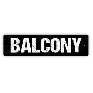 Balcony Metal Sign - Vinyl Sticker Or  Street Metal Sign or Door Name Plate Plaque
