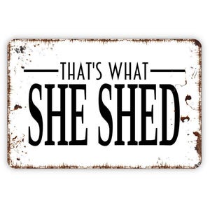 That&#39;s What She Shed Sign - Funny Garden Metal Indoor or Outdoor Wall Art