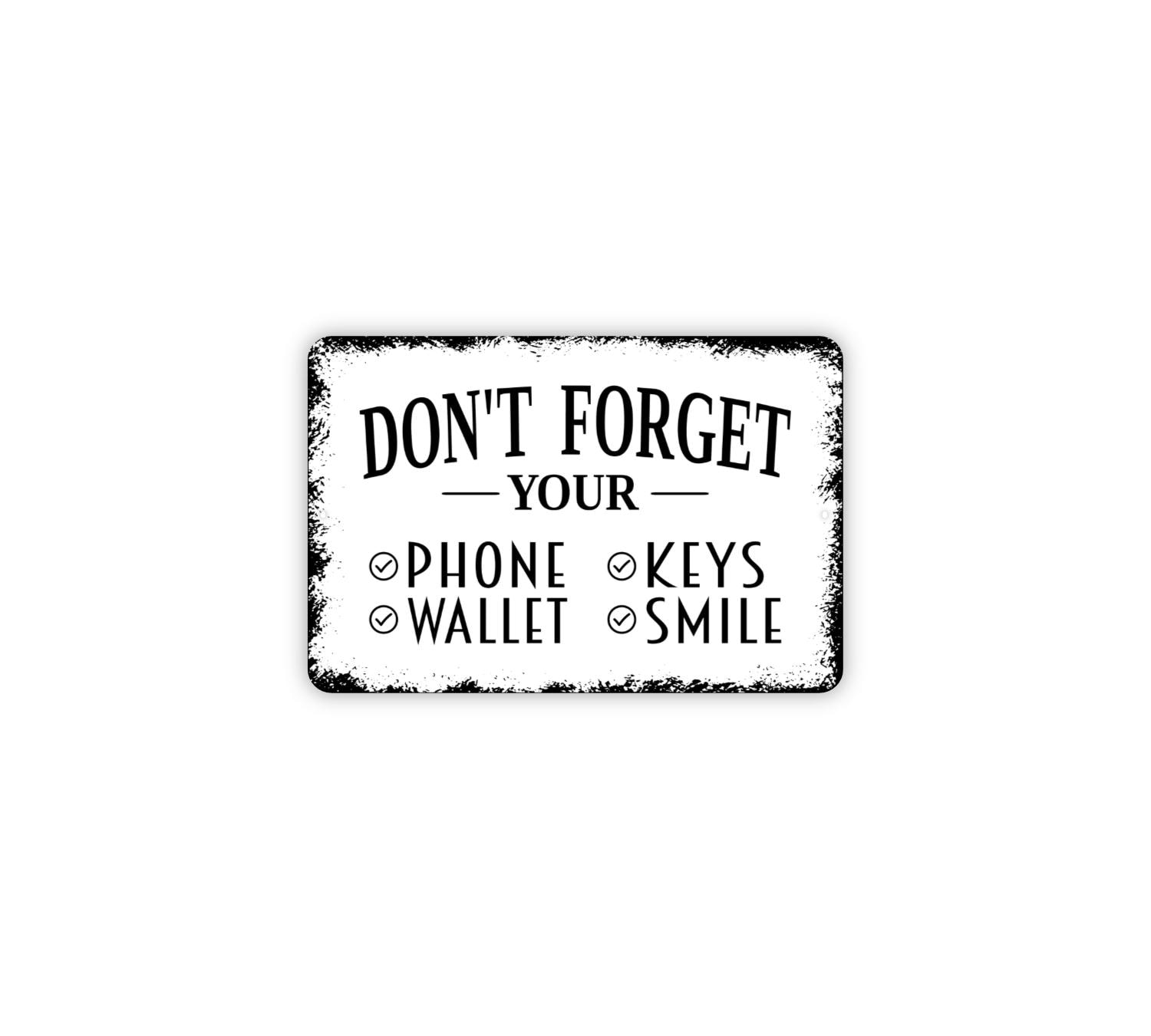 Don't Forget Your Phone Wallet Keys Smile Sign | Funny Entryway