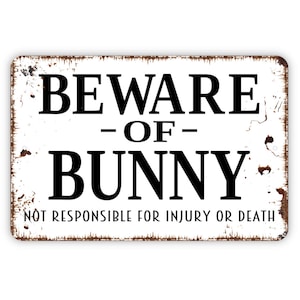 Beware Of Bunny Sign - Funny Rabbit Metal Indoor or Outdoor Wall Art