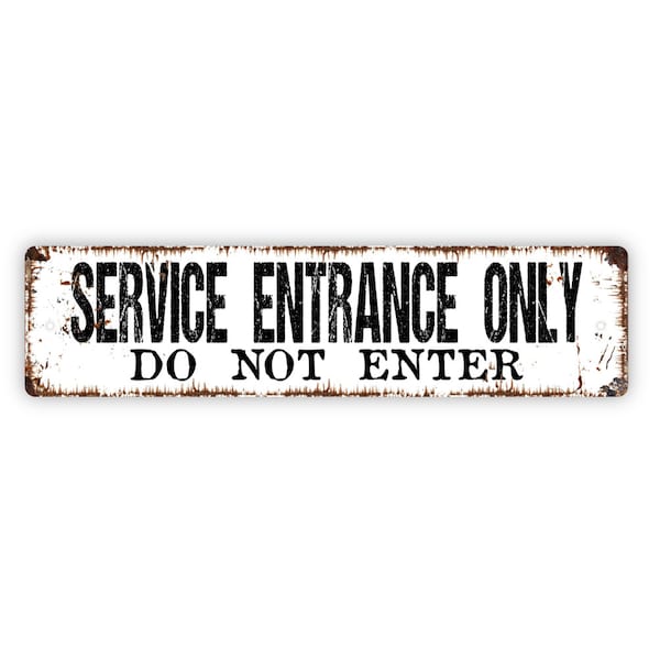Service Entrance Only Do Not Enter Sign, Rustic Custom Metal Sign, Rustic Street Sign or Door Name Plate Plaque