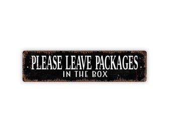 Please Leave Packages In The Box Sign | Rustic Delivery Wall Decor | Farmhouse Porch or Yard Sign | Custom Metal or Vinyl Sticker