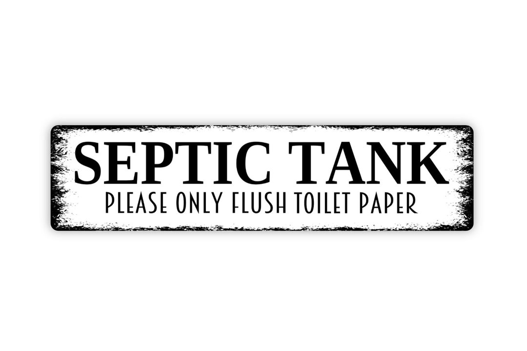 Septic Tank Please Only Flush Toilet Paper Sign Septic Tank Etsy
