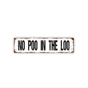 No Poo In The Loo Sign – Funny Bathroom Wall Decor – Camper RV or Trailer Bathroom Humor Sign – Metal Sign